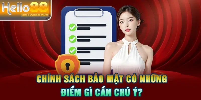 Chính sách bảo mật có những điểm gì cần chú ý?