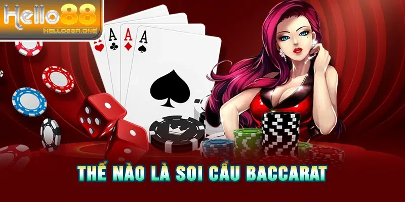 Thế nào là Soi cầu Baccarat